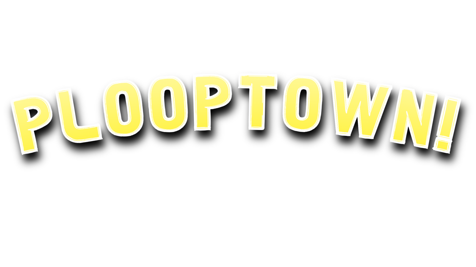 Plooptown!